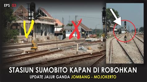 Update Terbaru Stasiun Sumobito Jalur Ganda Jombang Mojokerto YouTube