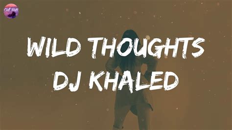 Dj Khaled Wild Thoughts Lyrics Wild Wild Wild Youtube