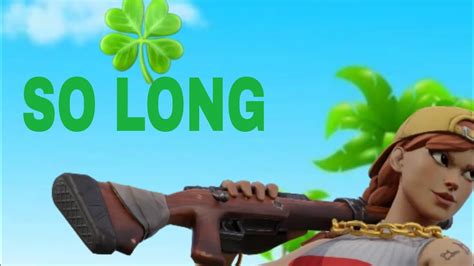 So Long🍀 Fortnite Montage Youtube