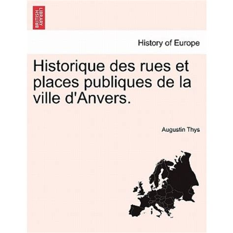 Historique Des Rues Et Places Publiques De La Ville D Anvers