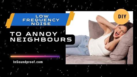 11 Best Low Frequency Noise To Annoy Neighbours In Soundproof