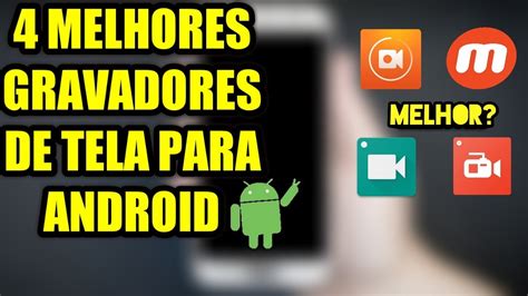 Melhores Gravadores De Tela Para Android Sem Root Youtube