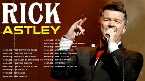 The Best Of Rick Astley Rick Astley Greatest Hits Full Album Youtube