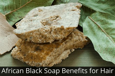 African Black Soap Benefits for Hair and Skin