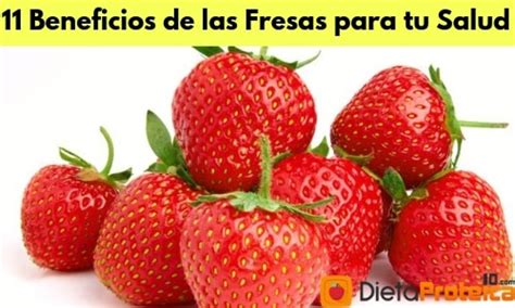 11 Beneficios De Las Fresas Para La Salud Que Debes Saber Ahora