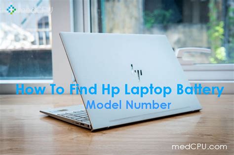 How To Find Hp Laptop Battery Model Number? Top Full Guide 2023 - medCPU