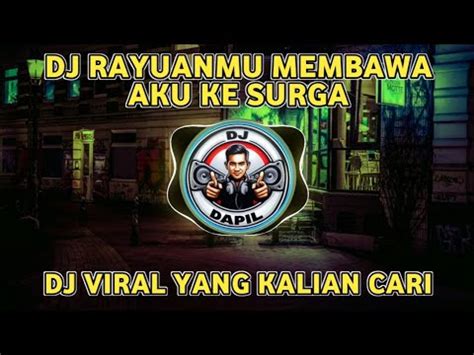 Dj Rayuanmu Membawa Aku Ke Surga Tapi Tipuanmu Membawaku Ke Neraka