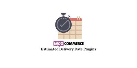 Best Woocommerce Estimated Delivery Date Plugins With Video Learnwoo