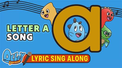 The Letter A Song Lyric Video Olley Dinosaur Learn Sing Explore