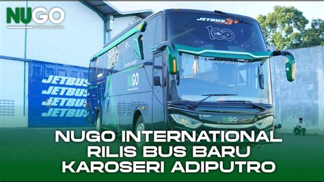 Nugo Inernational Kembali Rilis Bus Baru Karoseri Adiputro Menjelajah