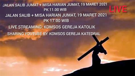 Jalan Salib Misa Harian Jumat 19 Maret 2021 Pk 17 00 WIB YouTube