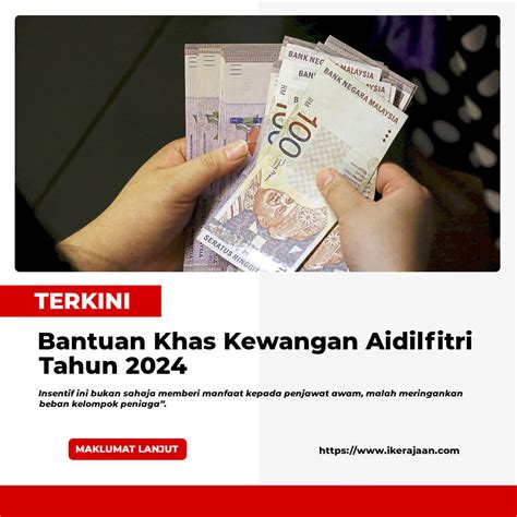 TERKINI Bantuan Khas Kewangan Aidilfitri 2024