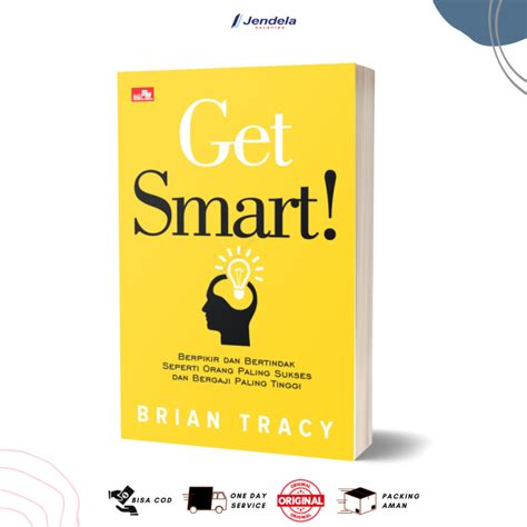 Get Smart Brian Tracy Berpikir Dan Bertindak Seperti Orang Paling