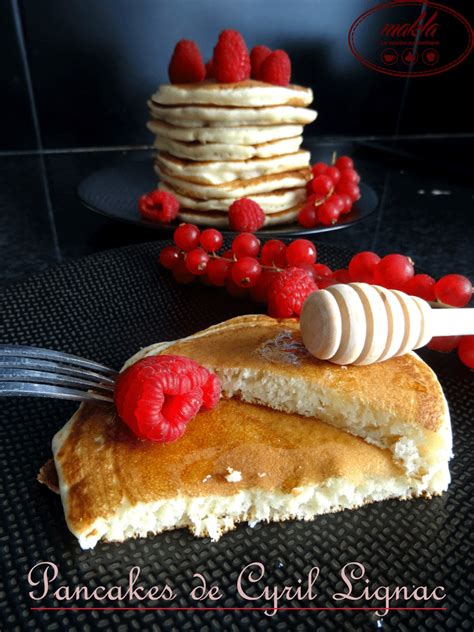 Pancakes De Cyril Lignac Makla La Cuisine Authentique