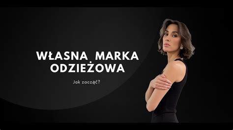 Własna marka odzieżowa jak zacząć Poradnik krok po kroku YouTube