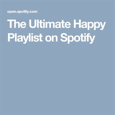 The Ultimate Happy Playlist On Spotify Playlist Happy Spotify