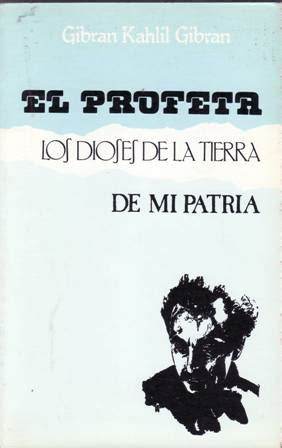 El Profeta Los Dioses De La Tierra De Mi Patria By Gibran Gibran