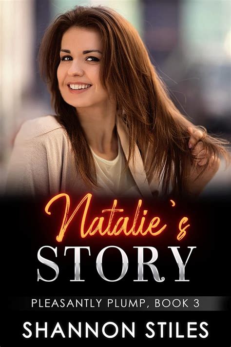Natalie S Story A Sexy Steamy Red Hot And Nasty Romance Pleasantly Plump Book 3 Kindle