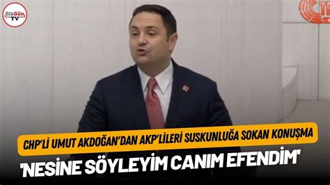 Chp Li Umut Akdo An Dan Akp Lileri Suskunlu A Sokan Konu Ma Nesini