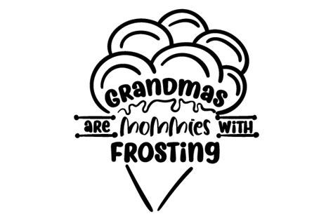 Grandmas Are Mommies With Frosting Svg Cut File By Creative Fabrica