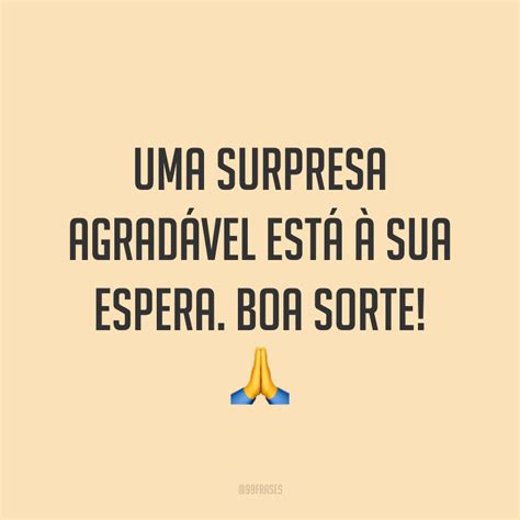 Frases De Boa Sorte Para Torcer Pelo Sucesso Dos Amigos