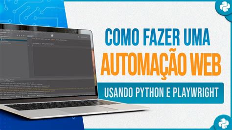 Como Fazer Uma Automa O Web Usando Python E Playwright Youtube