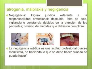 Iatrogenia Malpraxis Y Negligencia Ppt