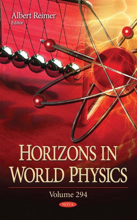 Horizons In World Physics Volume 294 Nova Science Publishers