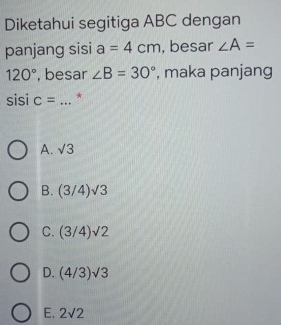 Solved Diketahui Segitiga Abc Dengan Panjang Sisi A Cm Besar A