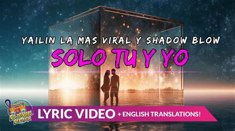 Solo Tú Y Yo Yailin La Mas Viral Shadow Blow Letras En Ingles Y Español Youtube