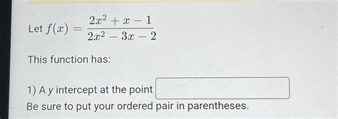 Solved Let F X 2x2 X 12x2 3x 2this Function Has A Y