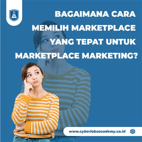 Bagaimana Cara Memilih Marketplace Yang Tepat Untuk Marketplace Marketing