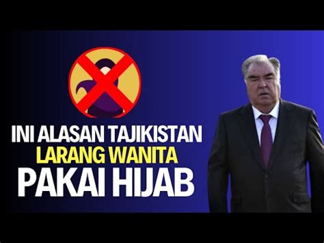 TERUNGKAP ALASAN NEGARA MAYORITAS MUSLIM TAJIKISTAN LARANG WANITA