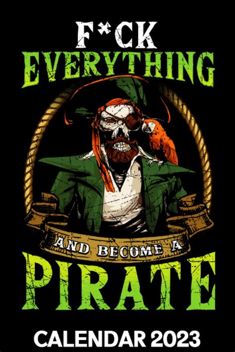 Amazon Fuck Everything Become A Pirate Calendar Sarcastic Pirate Skulls Lover