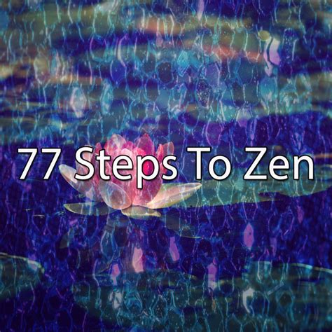 77 Steps To Zen Album By Japanese Relaxation And Meditation Spotify