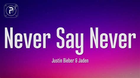 Jaden Smith And Justin Bieber Never Say Never Lyrics