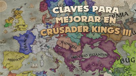 GUÍA PARA CRUSADER KINGS 3 CAP 2 CLAVES para MEJORAR en CRUSADER