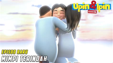 Upin Ipin Musim Mimpi Terindah Full Episode Youtube