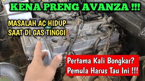 Penyebab Ac Avanza Hidup Saat Rpm Tinggi Langsam Tidak Mau Hidup