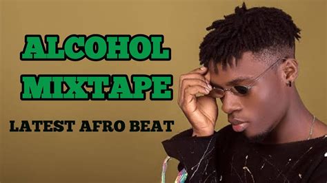 LATEST AFROBEAT MIX ALCOHOL MIX DEEJAY F2 JOEBOY CHIKE REMA