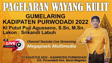 Live Pagelaran Wayang Kulit Ki Dalang Putut Puji Agusseno S Sn M Sn