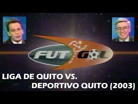 Futgol Partido Liga De Quito Vs Deportivo Quito Gamavisi N