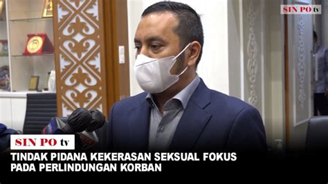 RUU Tindak Pidana Kekerasan Seksual Fokus Pada Perlindungan Korban