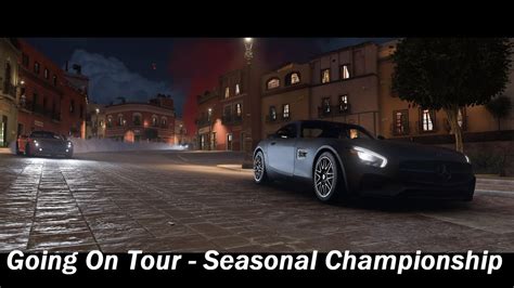 Going On Tour Seasonal Championship Forza Horizon Youtube