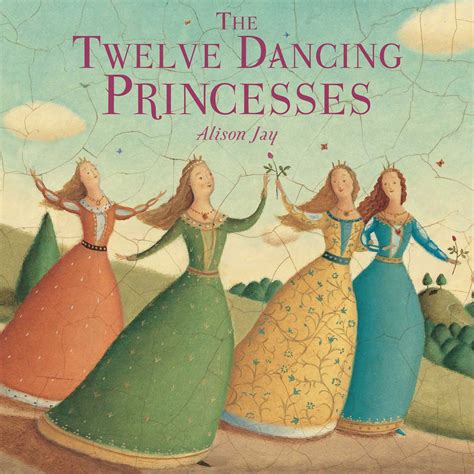 The Twelve Dancing Princesses Book By Alison Jay Official Publisher