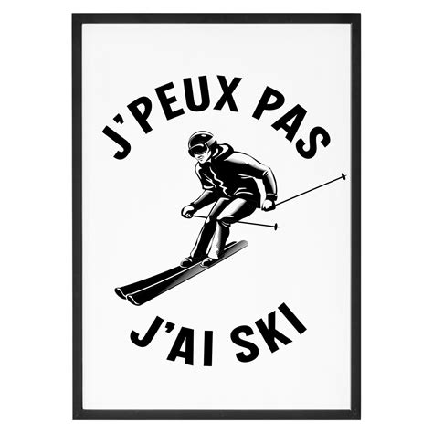 Affiche J Peux Pas J Ai Ski La French Touch