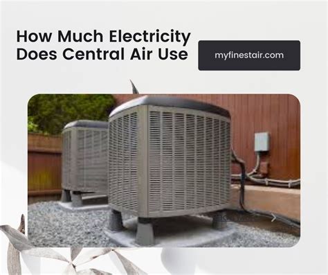 How Much Electricity Does Central Ac Use My Finest Air