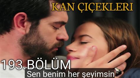 Kan Çiçekleri 193 BÖLÜM Fragmani Sen benim her şeyimsin YouTube