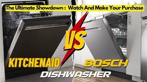 Bosch Vs Kitchenaid Dishwasher Best Dishwasher 2024 Youtube