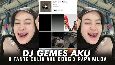 DJ GEMES AKU X TANTE CULIK AKU DONG X PAPA MUDA VIRAL TIK TOK 2024